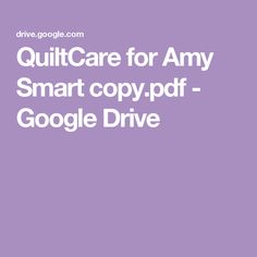 the words quilt care for any smart copy, pdf google drive on a purple background