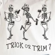 three skeletons with hair dryers in their hands and the words trick or trim?