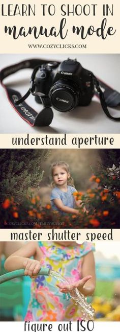 three different images with the words learn to shoot in manual mode and understand how to use it