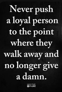 Energy Stealers, U Dont Love Me, Never Push A Loyal Person, Play Victim, What Men Really Want, Loyal Person, Relationship Quotes For Him, Real Life Quotes