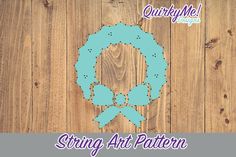 the word string art pattern is in front of a wooden background