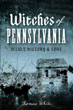 the book cover for witches of pennsylvania, with an old house in the background and writing on