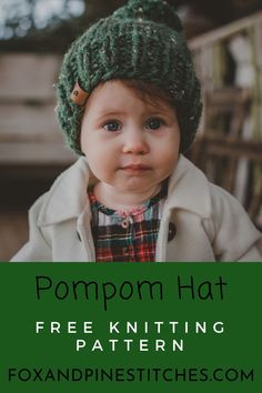 a baby wearing a knitted hat with the words pompom hat free knitting pattern