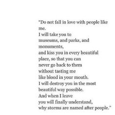 a poem written in black and white with the words do not fall in love with people like me