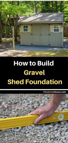 how to build a gravel shed foundation with the text overlay that reads, how to build grave shed foundation