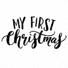 the phrase my first christmas is written in black ink on a white background with polka dots