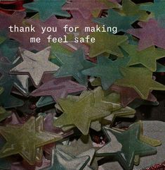 many star shaped objects with the words thank you for making me feel safe