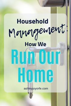 a door handle with the words household management how we run our home on it and an image