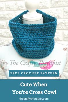 a crocheted cowl with the text, free crochet pattern cute when you're cross cowl