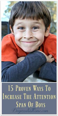 a boy smiling with his arms crossed and the words, 15 proven ways to increase the attention