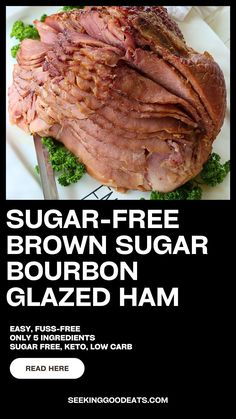 a poster with the words sugar - free brown sugar bourbon glazed ham