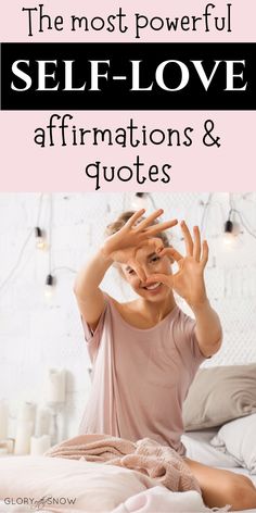 the most powerful self - love affirmations and quotes to help you find your true meaning