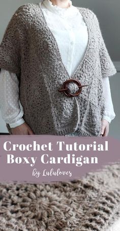 a woman wearing a crochet shawl with text overlay that reads, crochet tutor box cardigan