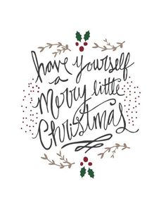 a christmas card with the words have yourself merry little christmas written in black and white