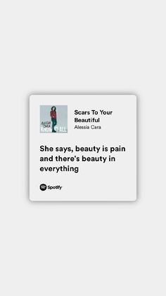 a white card with an image of a woman's face and text that reads, she says, beauty is pain and there's beauty in everything