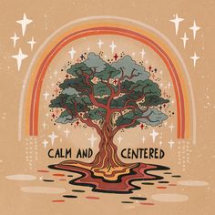 an illustration of a tree with the words calm and centered in front of a rainbow