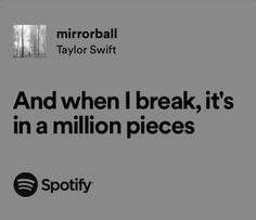 an ad for spotify with the caption'and when i break, it's in a million pieces '