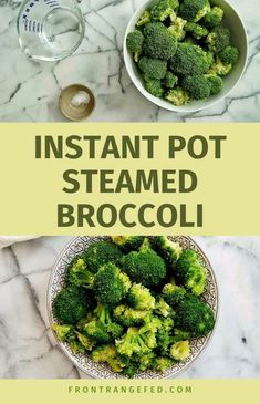 instant pot steamed broccoli in a white bowl on a marble counter top with text overlay that reads instant pot steamed broccoli