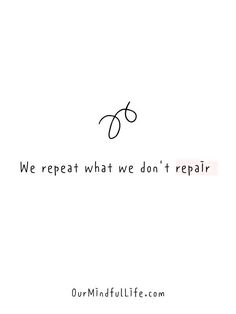 the words we repeat what we don't repair are written in black on a white background