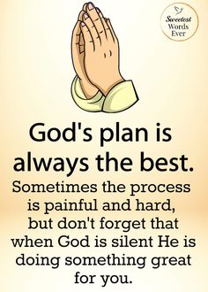 a hand with the words, god's plan is always the best sometimes the process is painful and hard, but don't forget that when god is silent