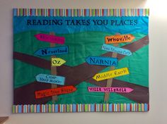 a bulletin board with colorful signs that read reading takes you places