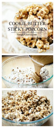 three different views of food being made in glass bowls, with the words cookie butter sticky popcorn