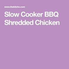 the words slow cooker bbq shredded chicken are in white letters on a purple background