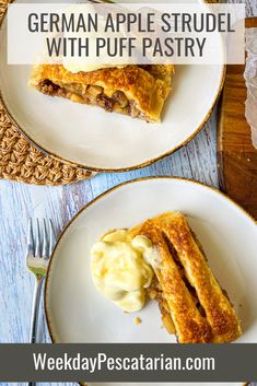 two plates with food on them and the words german apple strudel with puff pastry