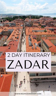 an aerial view of the city with text overlay reading 2 day itinerary zadar