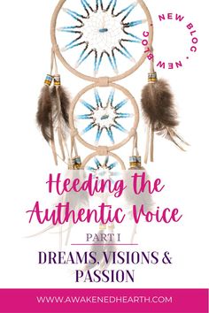 a dream catcher with the words feeding the authentic voice part 1 dreams, vision and passion