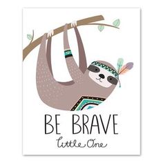 a slotty hanging on a branch with the words be brave