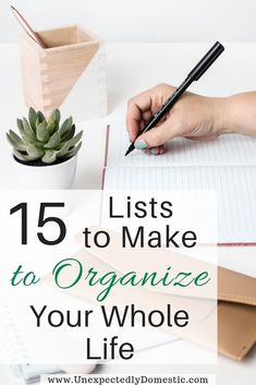 a woman's hand writing on a notebook with the title 15 lists to make to organize your whole life