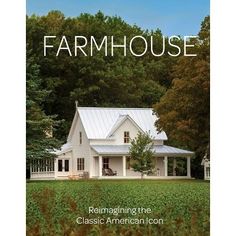 a white house with the words farmhouse on it's front and back cover, surrounded by trees