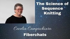 the science of sequence knitting with cecilia campachro fiberchats - episode 1