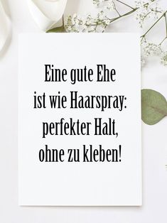 a card with the words'fine gute ehe ist wie harspray perfekter hat, one zu kleben '