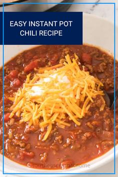 a bowl of chili with cheese on top and the words easy instant pot chili recipe above it