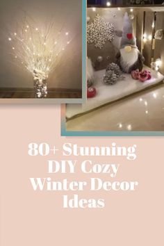 christmas decorations with lights and snowflakes in the background text reads, 80 stunning diy cozy winter decor ideas