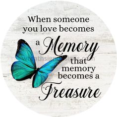 When Someone You Love Becomes A Memory- Blue Butterfly Memorial Metal Sign 6 Butterfly Memorial, Cowboy Crafts, Unique Wreath, Valentines Gift Card, Southwest Design, Sublimation Printer, 3rd Party, Door Hanging, Cards Sign