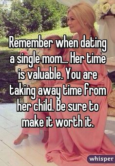 Dating A Single Mom, Single Mom Dating, Time Is Valuable, Single Mum, Divorce Quotes