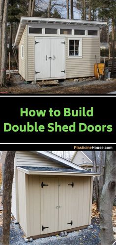 how to build double shed doors in the back yard and front yard with text overlay that reads, how to build double shed doors