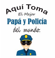 an image of a police officer with the words papa y policia del mundo