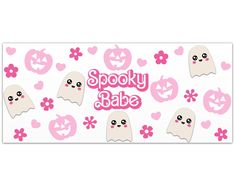 a sign that says spooky babe with ghost faces and flowers on it, in pink