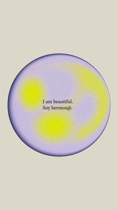 an oval with the words i am beautiful, soy hermosq