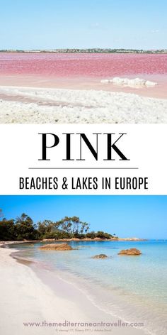 pink beaches and lakes in europe with text overlay that reads pink beaches and lakes in europe