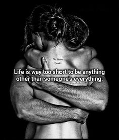 two men hugging each other with the caption life is way too short to be anything other than someone's everything