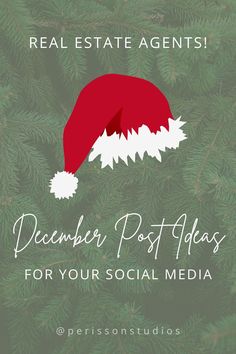 a santa hat on top of a pine tree with the words, real estate agent december post