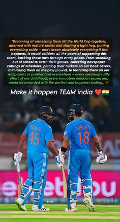 two men in blue uniforms standing next to each other on a field with the caption'make it happen team india '