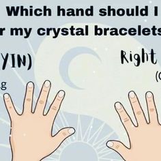 two hands reaching towards each other with the words which hand should i use for my crystal bracelets?