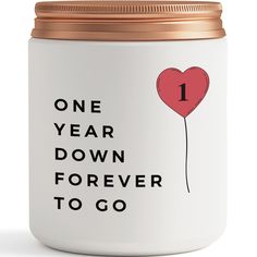 one year down forever to go canister with heart balloon on the front and words that say 1 year down