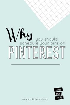 a pinterest poster with the words why should you should schedule your pins on pinterest?